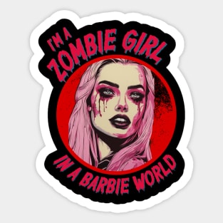 I'm a Zombie Girl in a Barbie World Sticker